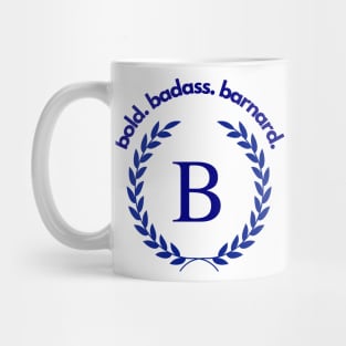 bold. badass. barnard. Mug